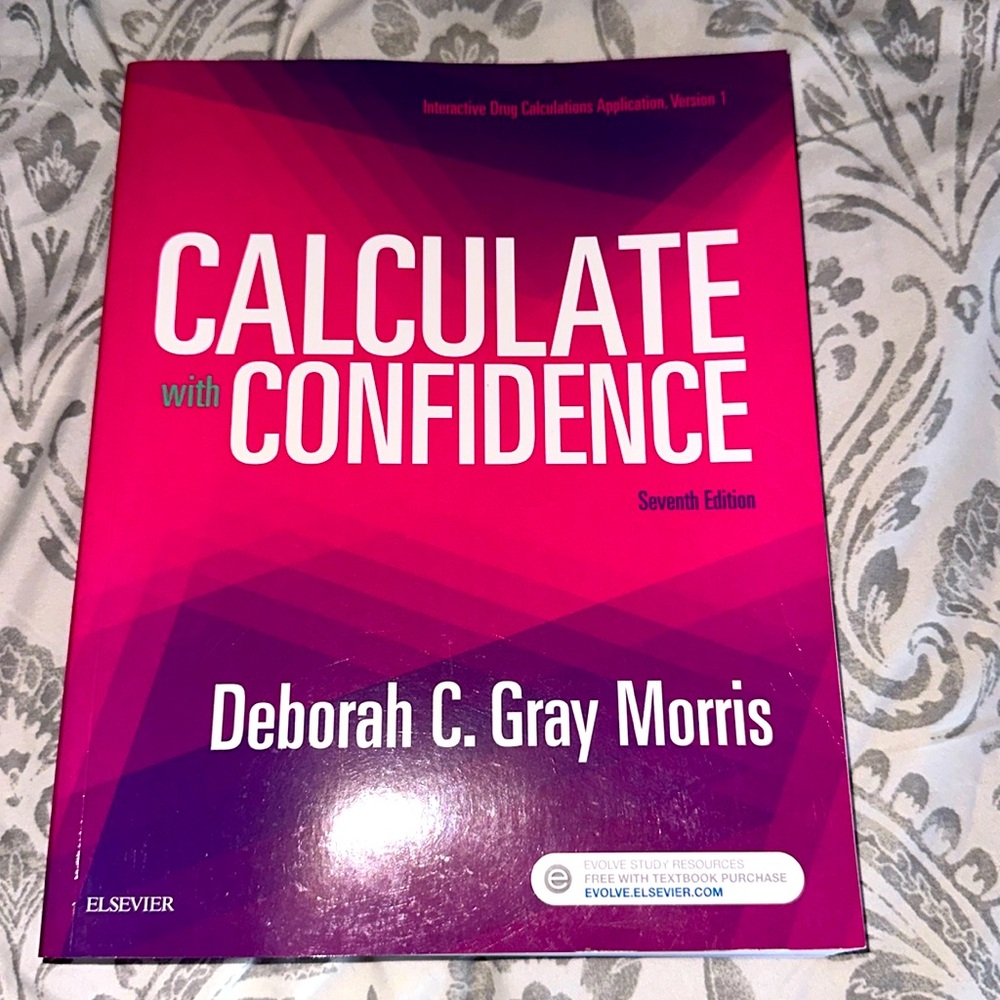 CALCULATE WITH CONFIDENCE by Deborah C. Gray Morris| Great for Nursing students